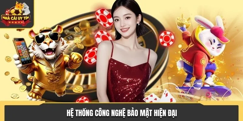 Giới thiệu Nhà Cái Uy Tín - Nơi Cung Cấp Dữ Liệu Chính Thống 3 Công nghệ bảo mật hiện đại, tiên tiến