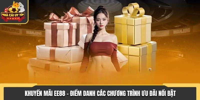 Khuyến Mãi EE88 Mà Bet Thủ Trực Tuyến Không Nên Bỏ Lỡ