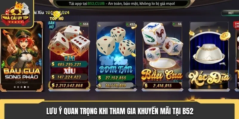 Khuyến Mãi B52 - Trải Nghiệm Ưu Đãi Với Mức Thưởng Lớn 3 Lưu ý quan trọng khi tham gia khuyến mãi tại B52