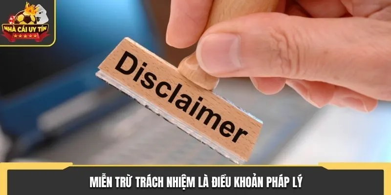 Miễn Trừ Trách Nhiệm - Tạo Nên Sân Chơi An Toàn Và Minh Bạch 1 Miễn trừ trách nhiệm là quy định pháp lý