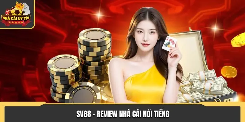 SV88 - Đánh Giá Nhà Cái Hấp Dẫn, Cá Cược Uy Tín Top Đầu
