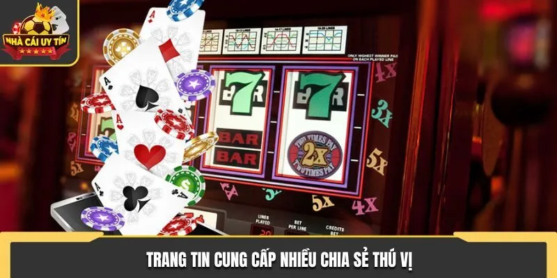 Nhà cái uy tín 31 Trang tin cung cấp nhiều chia sẻ thú vị