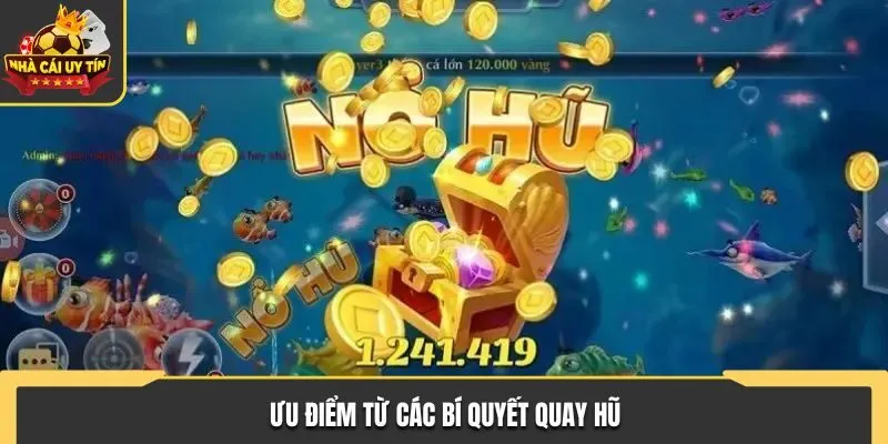 Mẹo Chơi Nổ Hũ - Kế Sách Để Bạn Lọt Top Đầu Nền Tảng 2 Ưu điểm từ các bí quyết quay hũ